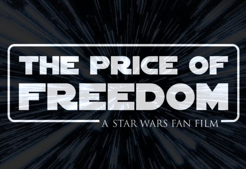 The Price of Freedom - A Star Wars Fan Film